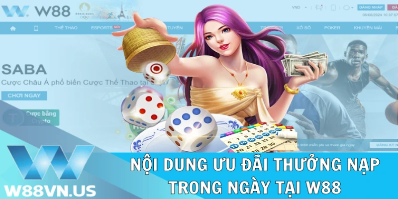 Thưởng Nạp Trong Ngày Lên Đến 300K Tại Nhà Cái W88 1 Nội dung chi tiết về khuyến mãi thưởng nạp trong ngày